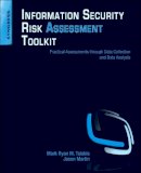 Mark Talabis - Information Security Risk Assessment Toolkit: Practical Assessments through Data Collection and Data Analysis - 9781597497350 - V9781597497350