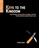 Deviant Ollam - Keys to the Kingdom: Impressioning, Privilege Escalation, Bumping, and Other Key-Based Attacks Against Physical Locks - 9781597499835 - V9781597499835