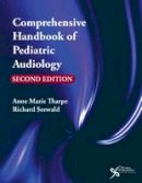 Anne Marie Tharpe - Comprehensive Handbook of Pediatric Audiology - 9781597566155 - V9781597566155