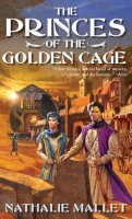 Nathalie Mallet - The Princes Of The Golden Cage - 9781597800907 - KRC0004686