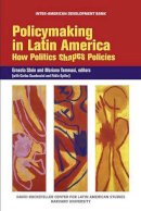 Ernesto Stein (Ed.) - Policymaking in Latin America: How Politics Shapes Policies - 9781597820615 - V9781597820615