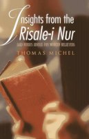 Thomas Michel - Insights from the Risale-i Nur: Said Nursi´s Advice for Modern Believers - 9781597842891 - V9781597842891