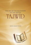 Abdul Majid Khan - Tajwid: The Art of the Recitation of the Qur´an - 9781597843188 - V9781597843188