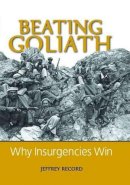 Jeffrey Record - Beating Goliath: Why Insurgencies Win - 9781597970914 - V9781597970914
