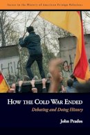 John Prados - How the Cold War Ended - 9781597971751 - V9781597971751