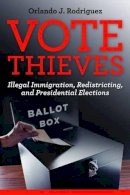 Orlando Rodriguez - Vote Thieves - 9781597976718 - V9781597976718