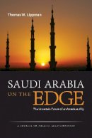 Thomas W. Lippman - Saudi Arabia on the Edge - 9781597976886 - V9781597976886