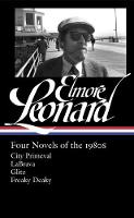 Elmore Leonard - Elmore Leonard: Four Novels Of The 1980s: City Primeval / LaBrava / Glitz / Freaky Deaky - 9781598534122 - V9781598534122