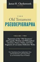 James H. Charlesworth - The Old Testament Pseudepigrapha: Expansions of the 