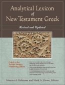 Maurice A Robinson - Analytical Lexicon of New Testament Greek: Revised and Updated - 9781598567014 - V9781598567014