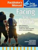 Judith A. Reaven - Facing Your Fears: Group Therapy for Managing Anxiety in Children with High-Functioning Autism Spectrum Disorders: Facilitator´s Set - 9781598571783 - V9781598571783