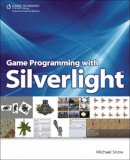 Michael Snow - Game Programming with Silverlight - 9781598639063 - V9781598639063