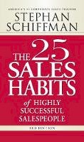 Schiffman, Stephan - The 25 Sales Habits of Highly Successful Salespeople - 9781598697575 - V9781598697575