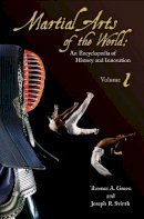 Thomas A. Green (Ed.) - Martial Arts of the World - 9781598842432 - V9781598842432