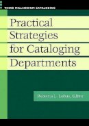  - Practical Strategies for Cataloging Departments - 9781598844924 - V9781598844924