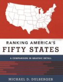 Michael D. Dulberger - Ranking America´s Fifty States: A Comparison in Graphic Detail - 9781598886696 - V9781598886696
