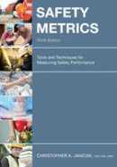 Dr. Christopher A. Janicak - Safety Metrics: Tools and Techniques for Measuring Safety Performance - 9781598887549 - V9781598887549