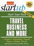 Entrepreneur Press - Start Your Own Travel Business and More 2/E - 9781599184333 - V9781599184333