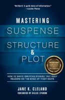 Cleland, Jane - Mastering Suspense, Structure, and Plot: How to Write Gripping Stories That Keep Readers on the Edge of Their Seats - 9781599639673 - V9781599639673