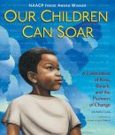 Michelle Cook - Our Children Can Soar: A Celebration of Rosa, Barack, and the Pioneers of Change - 9781599907833 - V9781599907833