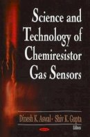 Dinesh K Aswal (Ed.) - Science & Technology of Chemiresistor Gas Sensors - 9781600215148 - V9781600215148