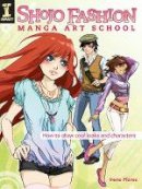 Irene Flores - Shojo Fashion Manga Art School: How to Draw Cool Looks and Characters - 9781600611803 - V9781600611803