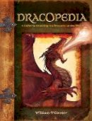 William O'connor - Dracopedia: A Guide to Drawing the Dragons of the World - 9781600613159 - V9781600613159