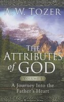 A. W. Tozer - Attributes Of God Volume 1, The - 9781600661297 - V9781600661297