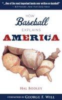 Hal Bodley - How Baseball Explains America - 9781600789380 - V9781600789380
