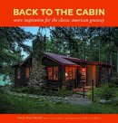 Dale Mulfinger - Back to the Cabin: More Inspiration for the Classic American Getaway - 9781600855214 - V9781600855214