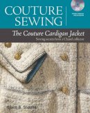 Claire B. Shaeffer - Couture Sewing: The Couture Cardigan Jacket, Sewing secrets from a Chanel Collector - 9781600859557 - V9781600859557