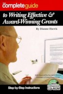 Dianne Harris - The Complete Guide to Writing Effective and Award-Winning Grants - 9781601380463 - V9781601380463