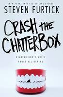 Steven Furtick - Crash the Chatterbox: Hearing God's Voice Above All Others - 9781601424570 - V9781601424570