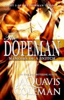 Jaquavis Coleman - Dopeman: Memoirs of a Snitch:: Part 3 of Dopeman's Trilogy - 9781601626349 - V9781601626349