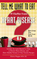 Elaine Magee - Tell Me What to Eat If I Suffer from Heart Disease - 9781601630971 - V9781601630971