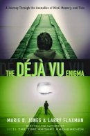 Larry Flaxman - Deja Vu Enigma: A Journey Through the Anomalies of Mind, Memory, and Time - 9781601631046 - V9781601631046