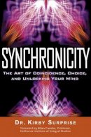 Kirby Surprise - Synchronicity: The Art of Coincidence, Change, and Unlocking Your Mind - 9781601631831 - V9781601631831