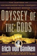 Erich Von Daniken - Odyssey of the Gods: The History of Extraterrestrial Contact in Ancient Greece - 9781601631923 - V9781601631923