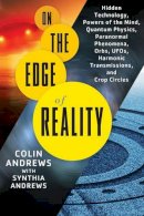 Andrews, Colin; Andrews, Synthia - On The Edge of Reality - 9781601632555 - V9781601632555
