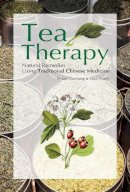 Lin Qianliang - Tea Therapy: Natural Remedies Using Traditional Chinese Medicine - 9781602201477 - V9781602201477