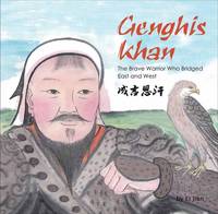 Li Jian - Genghis Khan: The Brave Warrior Who Bridged East and West- English and Chinese Bilingual Text - 9781602209916 - V9781602209916