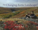 Ken Tape - The Changing Arctic Landscape - 9781602230804 - V9781602230804