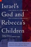 David B. Capes (Ed.) - Israel´s God and Rebecca´s Children: Christology and Community in Early Judaism and Christianity - 9781602581821 - V9781602581821