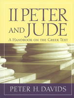 Peter H. Davids - 2 Peter and Jude: A Handbook on the Greek Text - 9781602583139 - V9781602583139