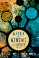 Michael J. Hyde (Ed.) - After the Genome: A Language for Our Biotechnological Future - 9781602586857 - V9781602586857
