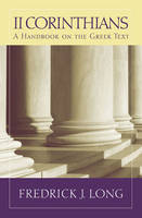 Fredrick J. Long - 2 Corinthians: A Handbook on the Greek Text - 9781602587397 - V9781602587397