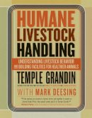 Oliver Sacks - Humane Livestock Handling: Understanding livestock behavior and building facilities for healthier animals - 9781603420280 - V9781603420280