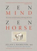 Allan J. Hamilton - Zen Mind, Zen Horse - 9781603425650 - V9781603425650