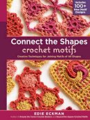 Eckman, Edie - Connect the Shapes Crochet Motifs - 9781603429733 - V9781603429733