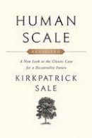Hardback - Human Scale Revisited: A New Look at the Classic Case for a Decentralist Future - 9781603587129 - V9781603587129